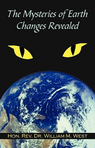 Книга Mysteries of Earth Changes Revealed Hon Rev Dr William M West