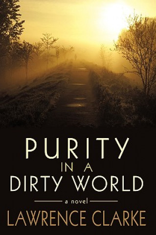 Kniha Purity in a Dirty World Lawrence Clarke