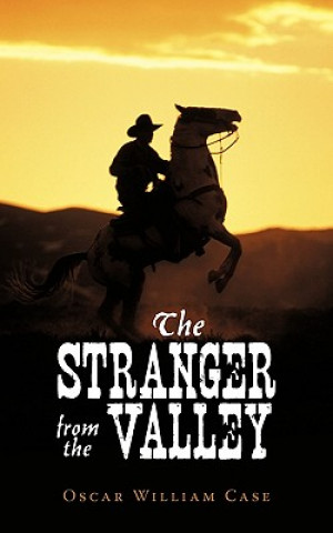 Kniha Stranger from the Valley Oscar William Case