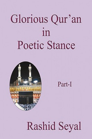 Livre Glorious Qur'an in Poetic Stance, Part I Rashid Seyal