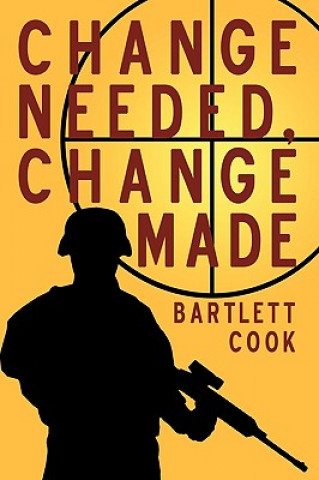 Knjiga Change Needed, Change Made Cook Bartlett Cook