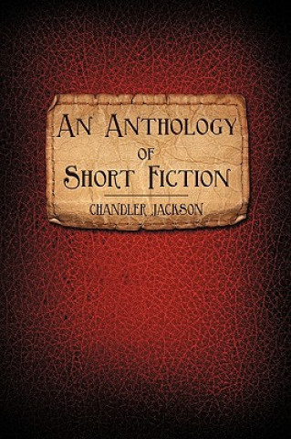 Kniha Anthology of Short Fiction Chandler Jackson