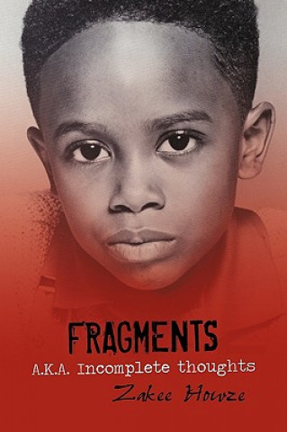 Carte Fragments A.K.A. Incomplete Thoughts Zakee Howze