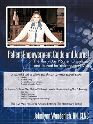 Könyv Patient Empowerment Guide and Journal Johnilynn Wunderlich