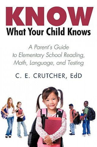 Kniha Know What Your Child Knows C E Crutcher Ed D