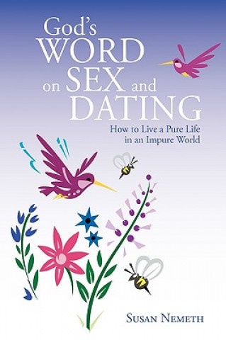 Kniha God's Word On Sex and Dating Susan Nemeth