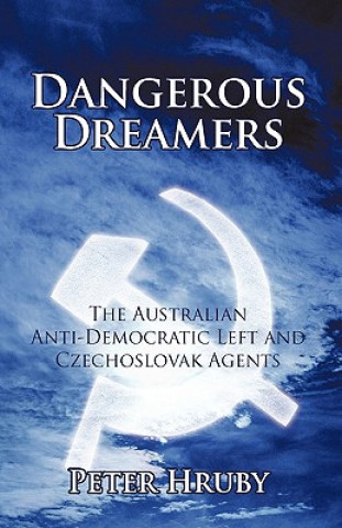 Carte Dangerous Dreamers Peter Hruby