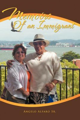 Knjiga Memoirs Of an Immigrant Angelo Alfaro Sr