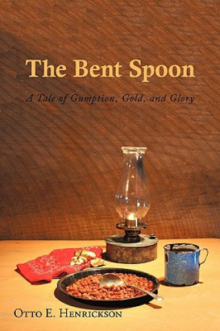 Könyv Bent Spoon Otto E Henrickson
