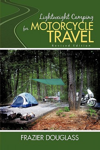 Livre Lightweight Camping for Motorcycle Travel Frazier Douglass