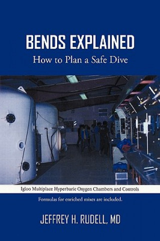 Knjiga Bends Explained Jeffrey H Rudell MD