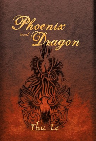 Knjiga Phoenix and Dragon Thu Le