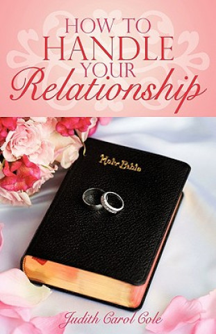 Książka How To Handle Your Relationship Judith Carol Cole