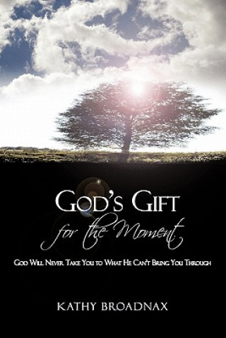 Carte God's Gift For the Moment Kathy Broadnax