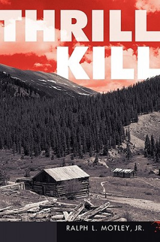Knjiga Thrill Kill Motley