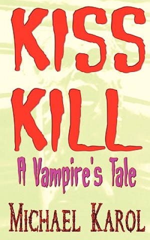 Book Kiss Kill Karol Michael Karol