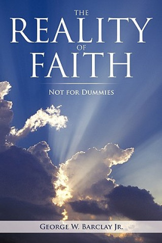 Kniha Reality of Faith George W Barclay Jr