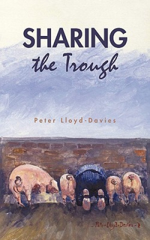Книга Sharing the Trough Peter Lloyd-Davies