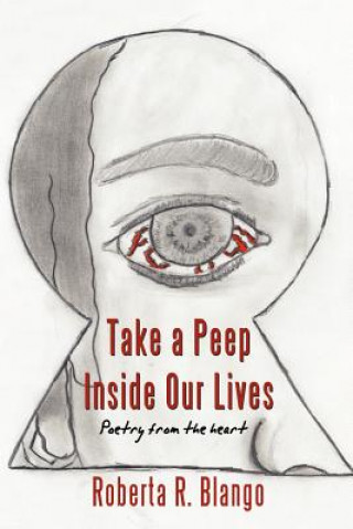 Livre Take a Peep Inside Our Lives Roberta R Blango