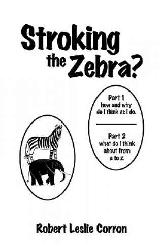 Książka Stroking the Zebra? Leslie Corron Robert Leslie Corron