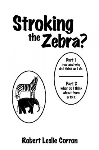 Könyv Stroking the Zebra? Leslie Corron Robert Leslie Corron