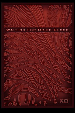 Książka Waiting For Dried Blood Steve Fogle