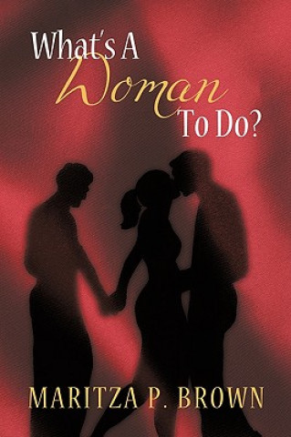 Carte What's a Woman to Do? P Brown Maritza P Brown
