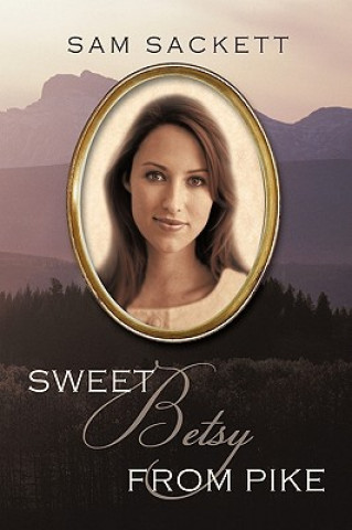 Książka Sweet Betsy from Pike Sam Sackett