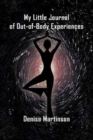 Kniha My Little Journal of Out-of-Body Experiences Denise Martinson