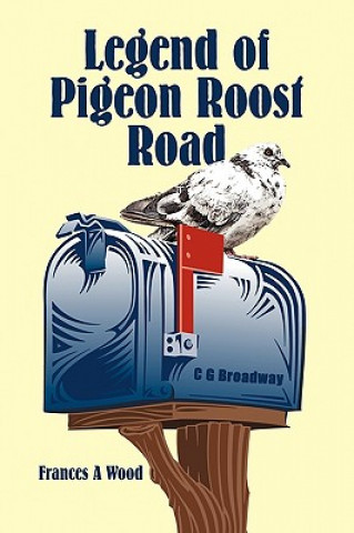 Carte Legend of Pigeon Roost Road Frances A Wood