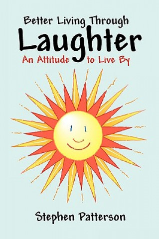 Книга Better Living Through Laughter Stephen Patterson