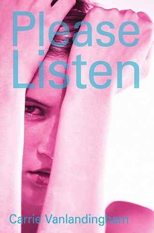 Knjiga Please Listen Carrie Vanlandingham