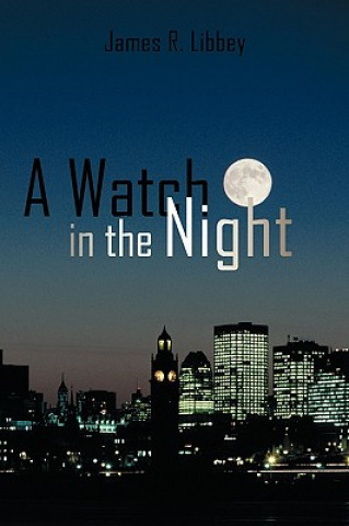 Book Watch in the Night R Libbey James R Libbey