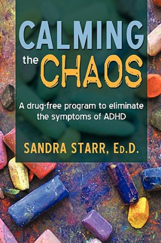 Könyv Calming the Chaos Sandra Starr Ed D