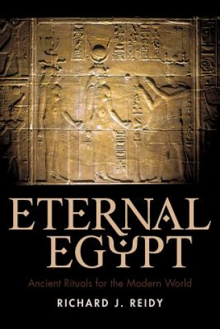 Könyv Eternal Egypt Richard J Reidy