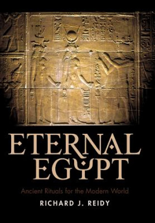 Könyv Eternal Egypt J Reidy Richard J Reidy