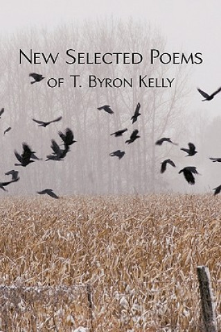 Book New Selected Poems of T.Byron Kelly T Byron Kelly