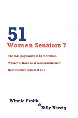 Kniha 51 Women Senators? Winnie Frolik & Billy Herzig