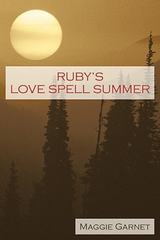 Kniha Ruby's Love Spell Summer Garnet Maggie Garnet