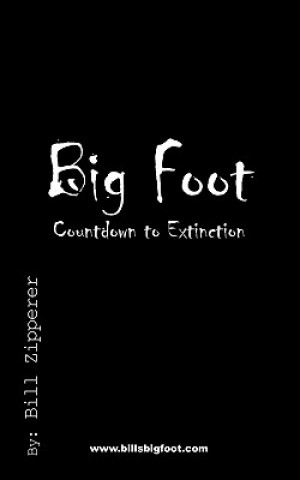 Knjiga Bigfoot- Countdown to Extinction Zipperer Bill Zipperer