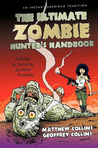 Kniha Ultimate Zombie Hunter's Handbook Co Matthew Collins and Geoffrey Collins