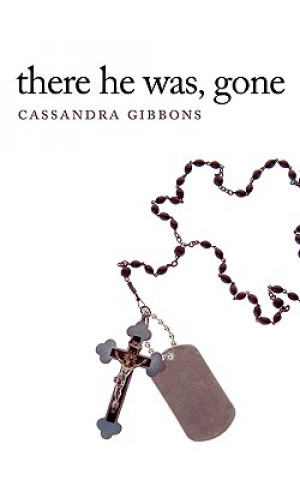 Kniha There He Was, Gone Gibbons Cassandra Gibbons