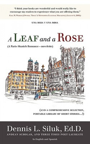 Kniha Leaf and a Rose (A Paris-Munich Romance-Novelette) Ed D Dennis L Siluk