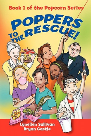 Kniha Poppers to the Rescue Lynellen Sullivan & Bryan Castle