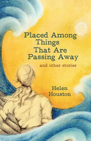 Carte Placed Among Things That Are Passing Away Houston Helen Houston