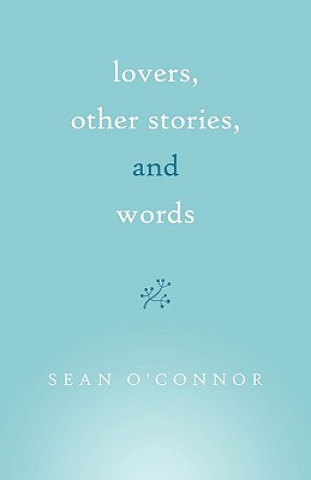 Carte Lovers, Other Stories, and Words Sean O'Connor