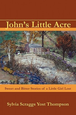 Книга John's Little Acre Scraggs Yost Thompson Sylvia Scraggs Yost Thompson