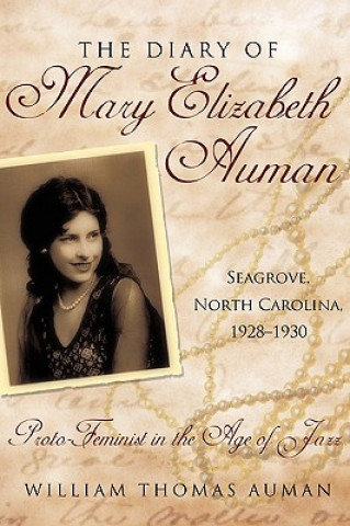 Książka Diary of Mary Elizabeth Auman, Seagrove, North Carolina, 1928-1930 Mary Elizabeth Auman