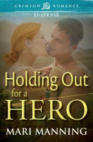 Book Holding Out for a Hero Mari Manning