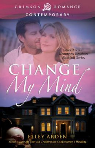 Книга Change My Mind Elley Arden